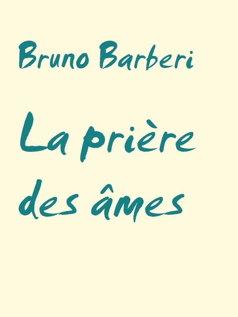 La prière des âmes -  Bruno Barberi