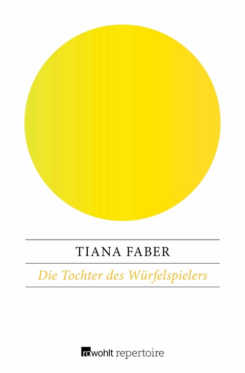 Die Tochter des Würfelspielers -  Tiana Faber