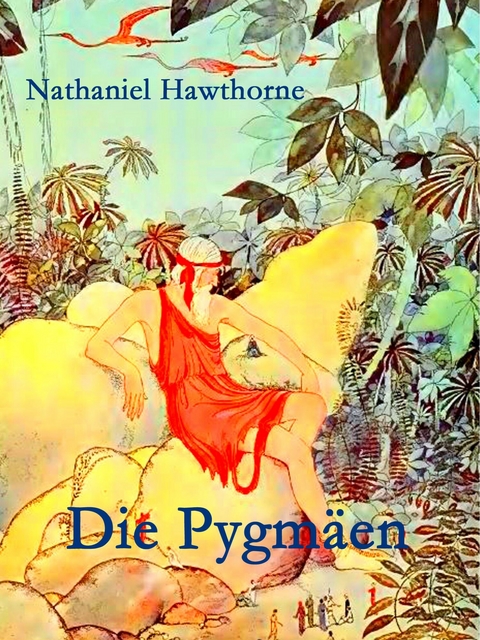 Die Pygmäen - Nathaniel Hawthorne