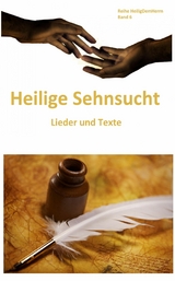 Heilige Sehnsucht: Lieder und Texte - John Wesley, Charles Wesley, Aaron Merritt Hills