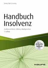 Handbuch Insolvenz - inkl. Arbeitshilfen online -  Dirk Schulz,  Ulrich Bert,  Holger Lessing