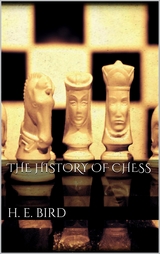 The history of Chess - H. E. Bird