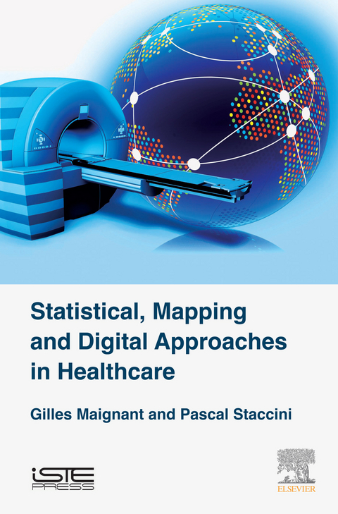 Statistical, Mapping and Digital Approaches in Healthcare -  Gilles Maignant,  Pascal Staccini
