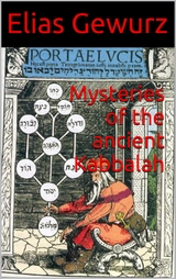 Mysteries of the ancient Kabbalah - Elias Gewurz