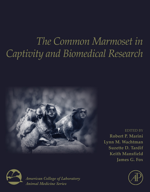 The Common Marmoset in Captivity and Biomedical Research - 