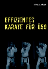 Effizientes Karate für Ü50 - Rüdiger Janson