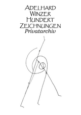 Hundert Zeichnungen - Adelhard Winzer