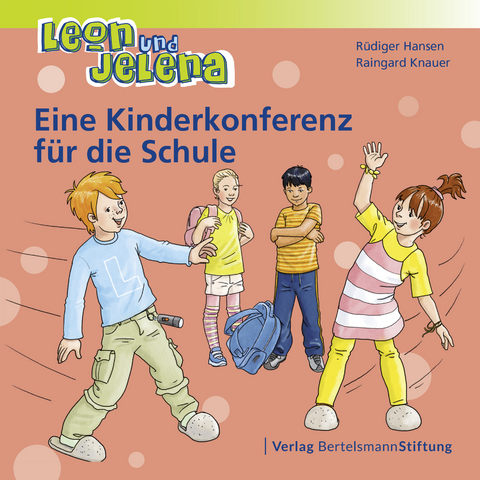 Leon und Jelena - Eine Kinderkonferenz für die Schule - Rüdiger Hansen, Raingard Knauer