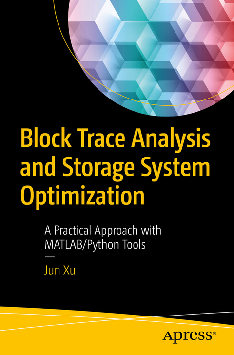 Block Trace Analysis and Storage System Optimization - Jun Xu