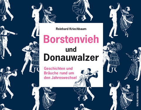 Borstenvieh und Donauwalzer - Reinhard Kriechbaum
