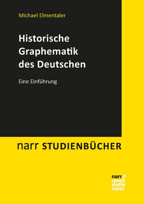 Historische Graphematik des Deutschen - Michael Elmentaler