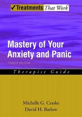 Mastery of Your Anxiety and Panic - Craske, Michelle G.; Barlow, David H.