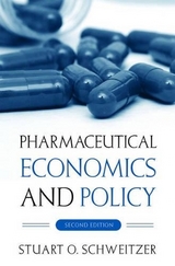 Pharmaceutical Economics and Policy - Schweitzer, Stuart O.