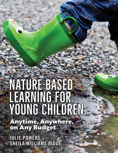 Nature-Based Learning for Young Children -  Julie Powers,  Sheila Williams Ridge