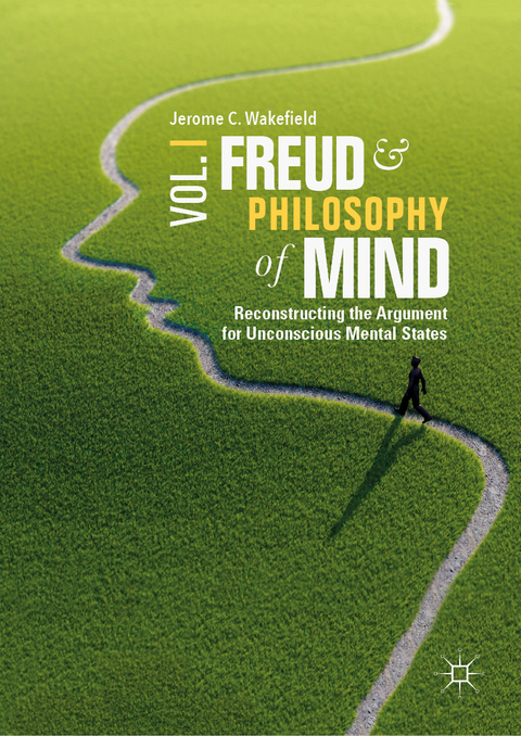 Freud and Philosophy of Mind, Volume 1 - Jerome C. Wakefield