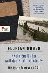 'Kein Engländer soll das Boot betreten!' -  Florian Huber