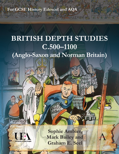 British Depth Studies c500–1100 (Anglo-Saxon and Norman Britain) - Sophie Ambler, Mark Bailey, Graham E. Seel
