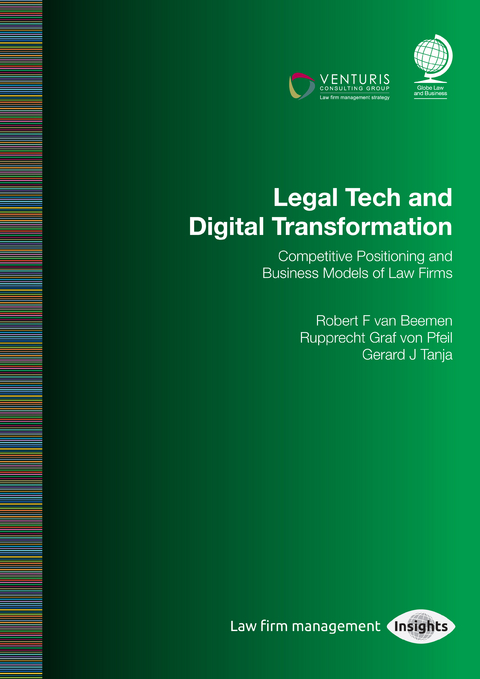 Legal Tech and Digital Transformation -  Robert van Beemen,  Rupprecht Graf von Pfeil,  Gerard Tanja