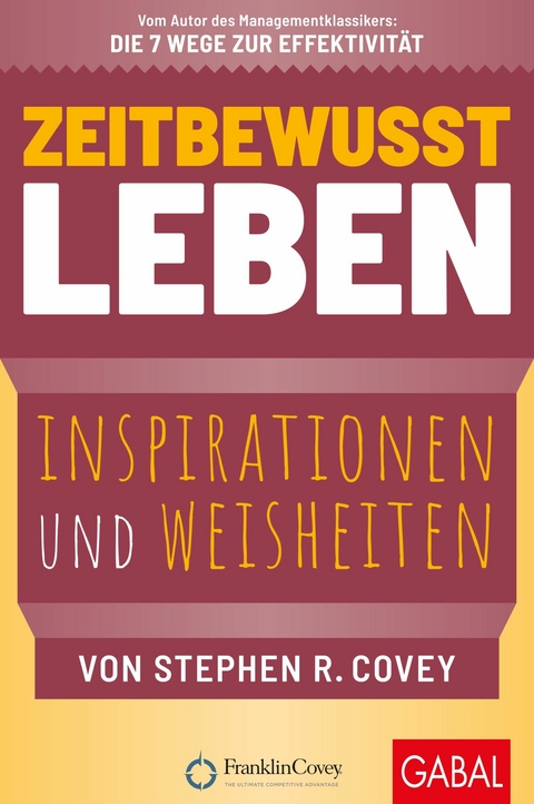 Zeitbewusst leben - Stephen R. Covey