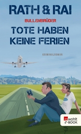 Bullenbrüder: Tote haben keine Ferien -  Edgar Rai,  Hans Rath