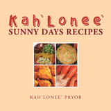 Kah'Lonee' Sunny Days Recipes -  Kah'Lonee' Pryor
