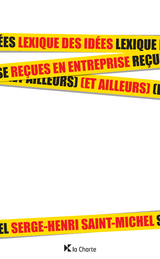 Lexique des idees recues en entreprise (et ailleurs) -  Serge-Henri Saint-Michel