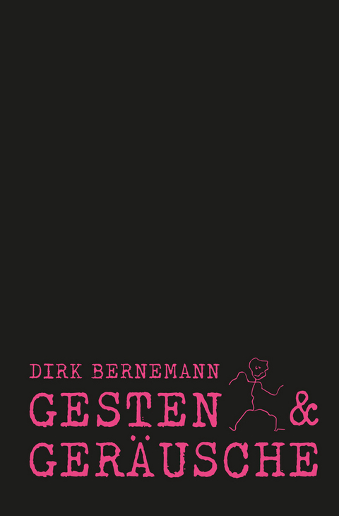 Gesten und Geräusche - Dirk Bernemann