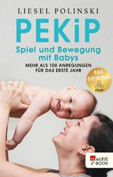 PEKiP: Spiel und Bewegung mit Babys -  Liesel Polinski