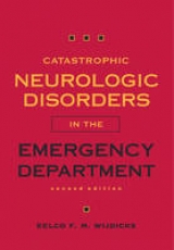 Catastrophic Neurologic Disorders in the Emergency Department - Wijdicks, Eelco F. M.