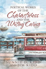 Poetical Works of the Characturess and the Writing Caruso - Sunnie D. Kidd, Jim Kidd