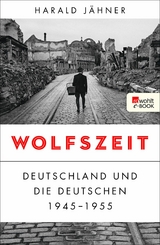 Wolfszeit -  Harald Jähner