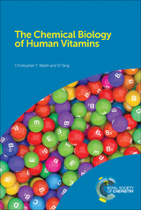 The Chemical Biology of Human Vitamins - USA) Tang Prof. Yi (University of California Los Angeles, USA) Walsh Prof. Christopher T (Stanford University