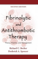 Fibrinolytic and Antithrombotic Therapy - Becker, Richard C.; Spencer, Frederick A.