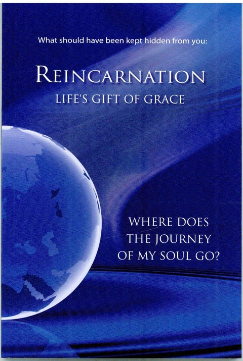 What should have been kept hidden from You: Reincarnation. Life's Gift of Grace -  Gabriele