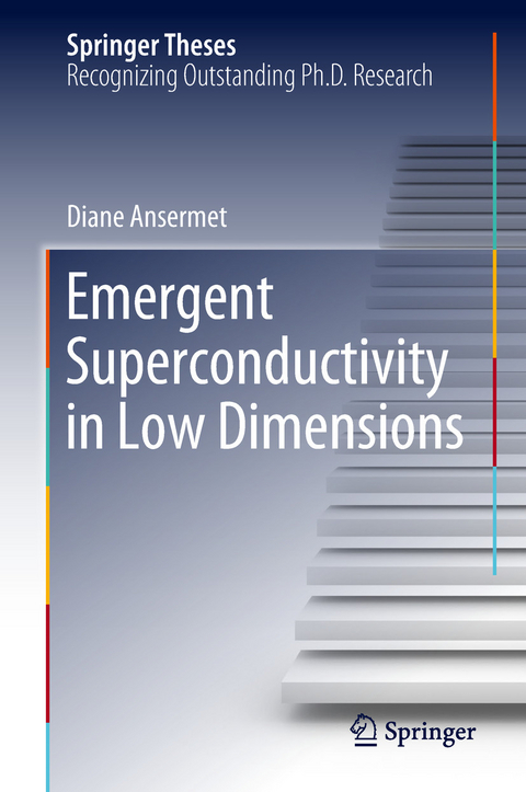 Emergent Superconductivity in Low Dimensions -  Diane Ansermet