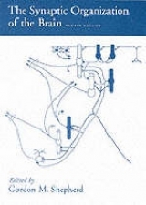 The Synaptic Organization of the Brain - Shepherd, Gordon M.