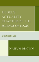 Hegel's Actuality Chapter of the Science of Logic -  Nahum Brown