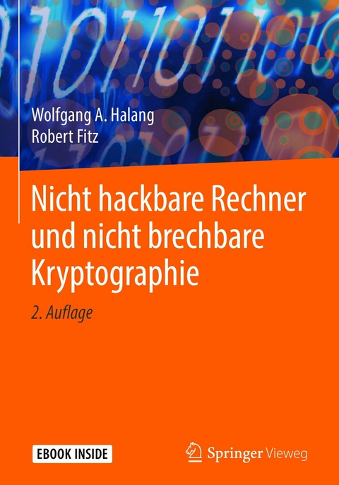 Nicht hackbare Rechner und nicht brechbare Kryptographie - Wolfgang A. Halang, Robert Fitz