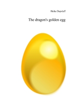 The dragon's golden egg - Heike Dupslaff