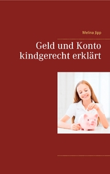 Geld und Konto kindgerecht erklärt - Melina Jipp