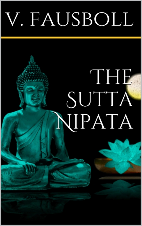 The Sutta-Nipâta - V. Fausböll