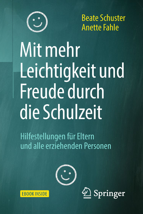 Mit mehr Leichtigkeit und Freude durch die Schulzeit - Beate Schuster, Anette Fahle