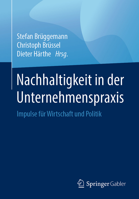 Nachhaltigkeit in der Unternehmenspraxis - 