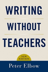 Writing Without Teachers - Elbow, Peter