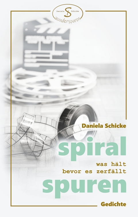 Spiralspuren -  Daniela Schicke