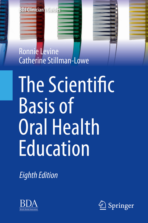 The Scientific Basis of Oral Health Education -  Ronnie Levine,  Catherine Stillman-Lowe