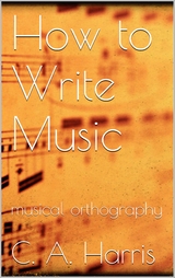 How to Write Music - Clement A. Harris