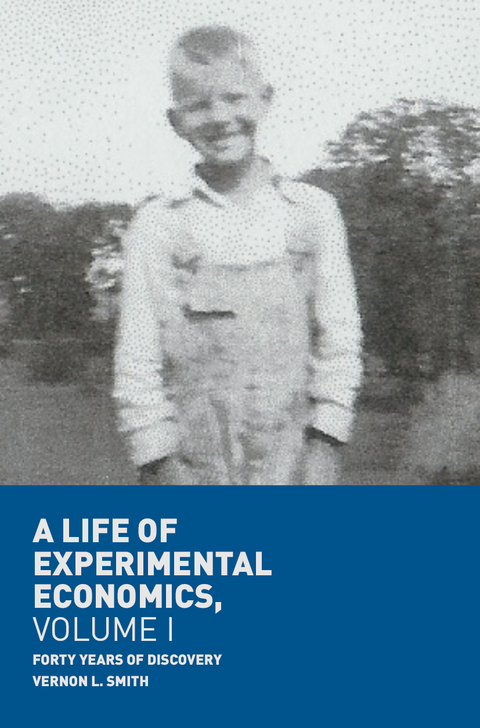 A Life of Experimental Economics, Volume I - Vernon L. Smith