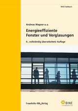 Energieeffiziente Fenster und Verglasungen. - Andreas Wagner,  u.a.