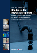 Handbuch der Bauwerkstrocknung. - Jürgen Knaut, Alexander Berg